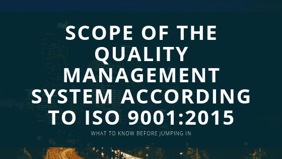 determining-the-scope-of-the-quality-management-system-according-to-iso