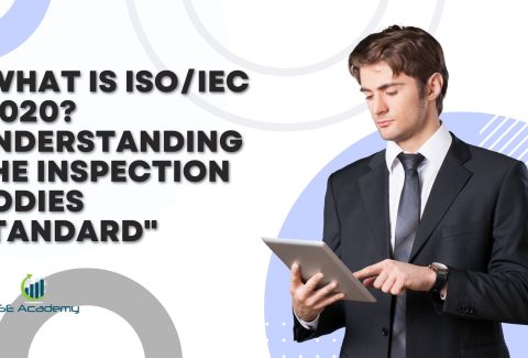 What is ISO/IEC 17020? Understanding the Inspection Bodies Standard