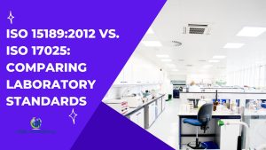 ISO 15189:2012 frente a ISO 17025: comparación de normas de laboratorio