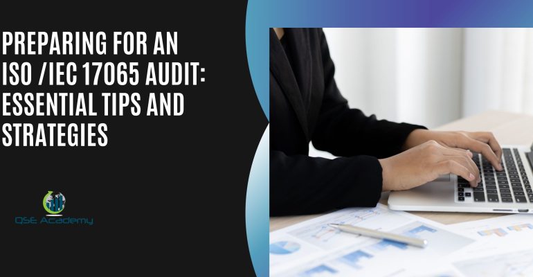 Preparing for an ISO/IEC 17065 Audit: Essential Tips and Strategies