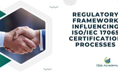 Regulatory Framework Influencing ISO/IEC 17065 Certification Processes