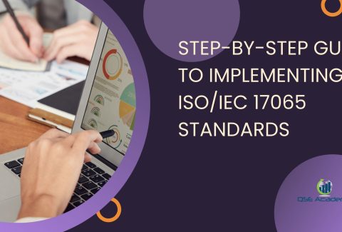 Step-by-Step Guide to Implementing ISO/IEC 17065 Standards