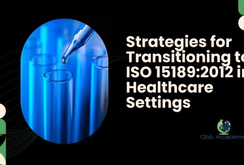 Strategies for Transitioning to ISO 15189:2012 in Healthcare Settings