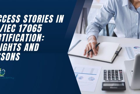 Success Stories in ISO/IEC 17065 Certification: Insights and Lessons