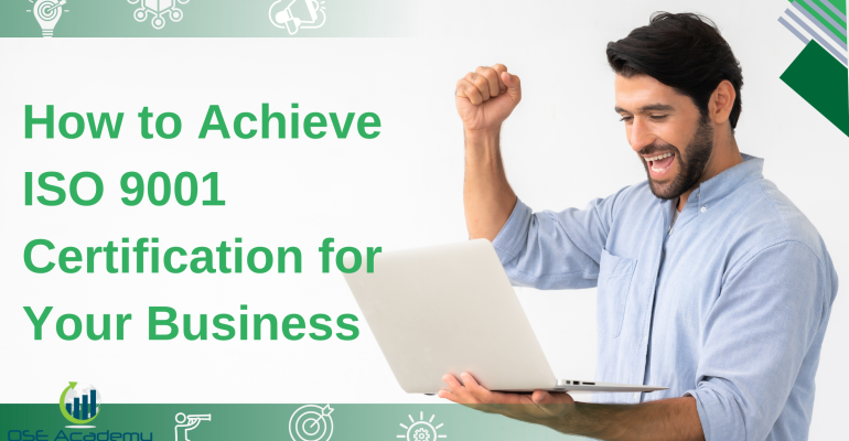 How to Achieve ISO 9001 Certification for Your Business