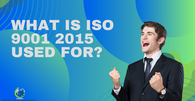 What is ISO 9001 2015 used for?